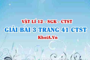 Bài 3 trang 41 Vật lí 12 Chân trời Sáng tạo